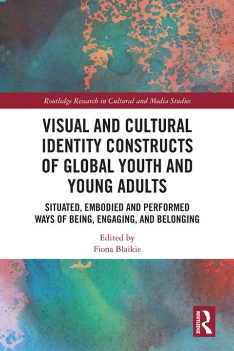 Visual and Cultural Identity Constructs of Global Youth and Young Adults(Kobo/電子書)