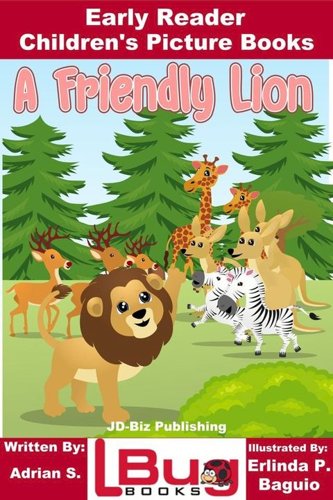 A Friendly Lion: Early Reader - Children's Picture Books(Kobo/電子書)