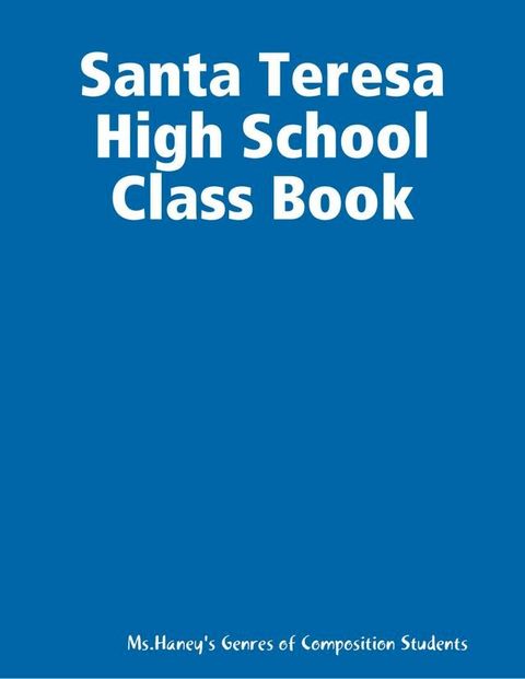 Santa Teresa High School Class Book(Kobo/電子書)