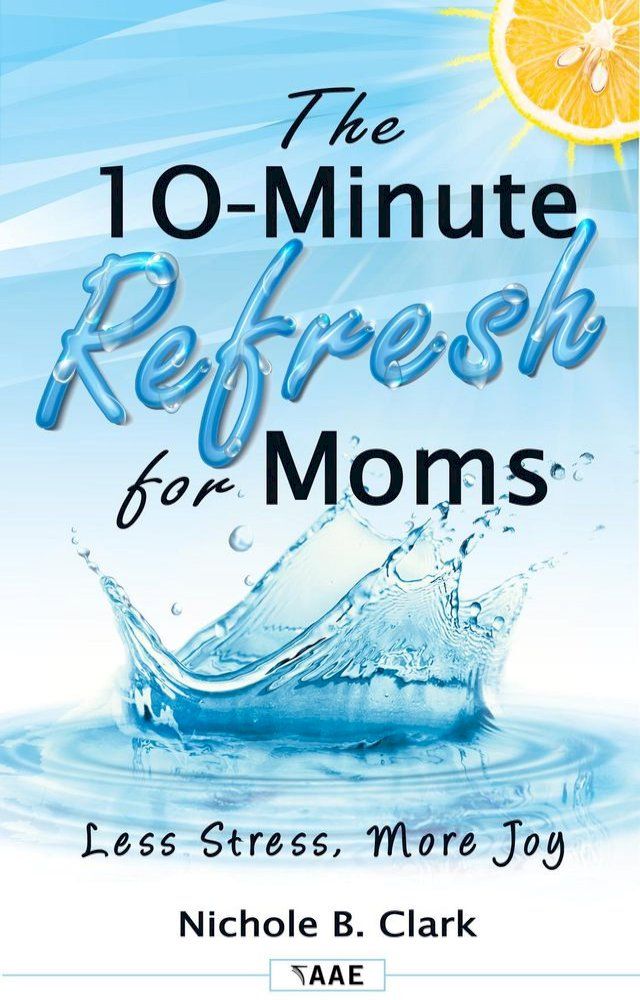  The 10-Minute Refresh for Moms(Kobo/電子書)