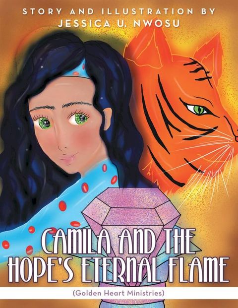 Camila and the Hope's Eternal Flame: (Golden Heart Ministries)(Kobo/電子書)