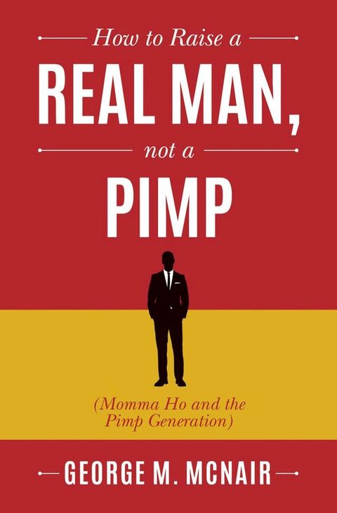 How to Raise a Real Man, Not a Pimp(Kobo/電子書)