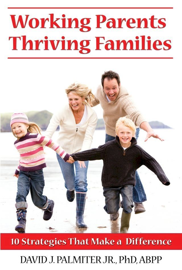  Working Parents, Thriving Families(Kobo/電子書)