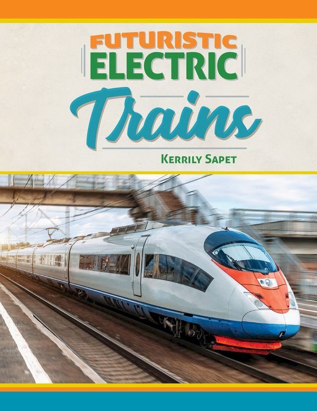  Futuristic Electric Trains(Kobo/電子書)