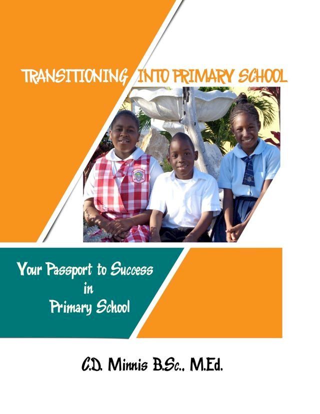  Transitioning Into Primary School: Your Passport to Success(Kobo/電子書)