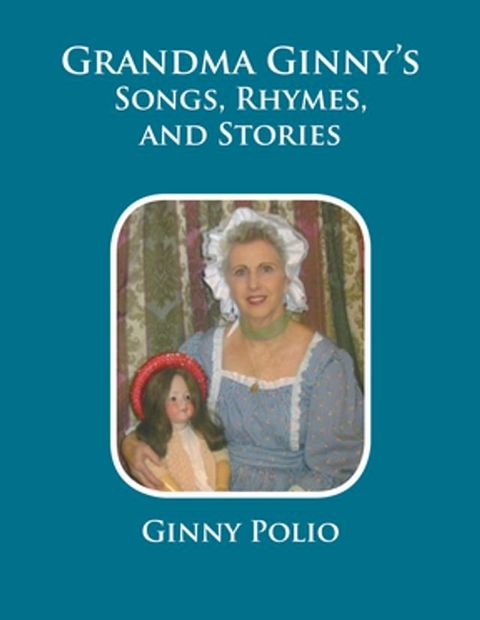 Grandma Ginny's Songs, Rhymes, and Stories(Kobo/電子書)