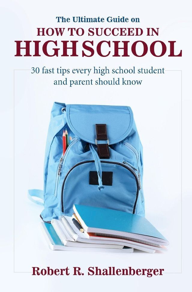  The Ultimate Guide on How to Succeed in High School(Kobo/電子書)