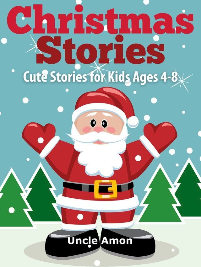  Christmas Stories: Cute Stories for Kids Ages 4-8(Kobo/電子書)