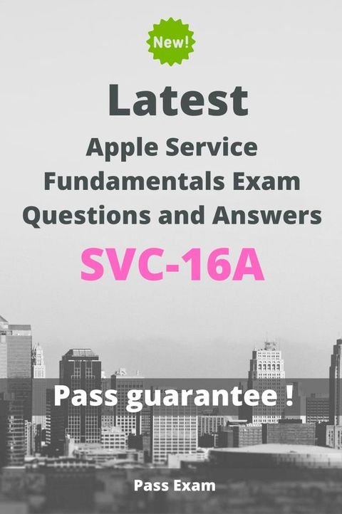 Latest Apple Service Fundamentals Exam SVC-16A Questions and Answers(Kobo/電子書)