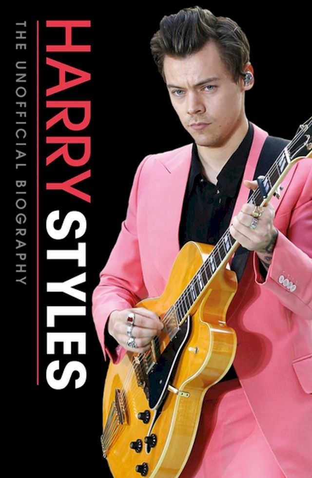  Harry Styles Unofficial Biography(Kobo/電子書)