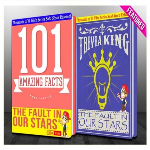 The Fault in our Stars - 101 Amazing Facts & Trivia King!(Kobo/電子書)