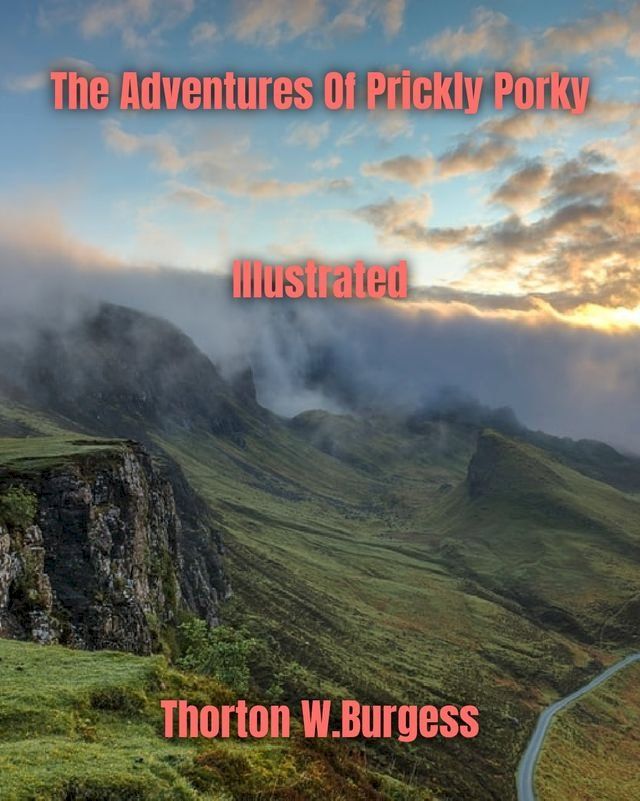  The Adventures of Prickly Porky Illustrated(Kobo/電子書)