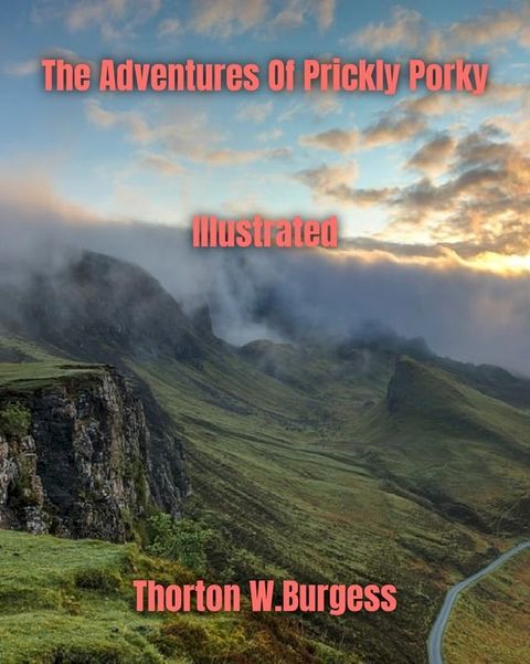 The Adventures of Prickly Porky Illustrated(Kobo/電子書)