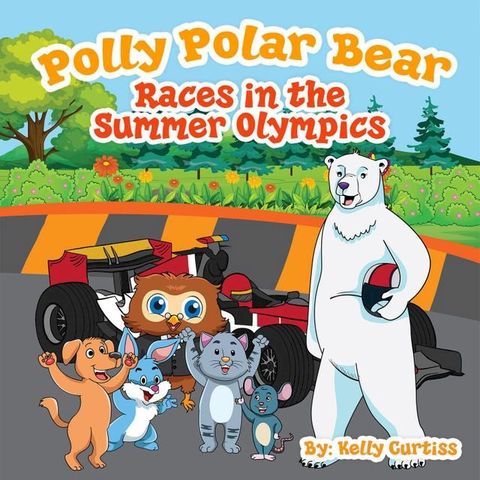 Polly Polar Bear Races in the Summer Olympics(Kobo/電子書)