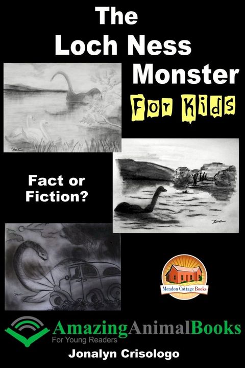 The Loch Ness Monster For Kids Fact or Fiction?(Kobo/電子書)