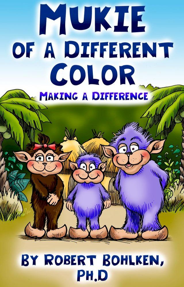  Mukie of a Different Color: Making a Difference(Kobo/電子書)