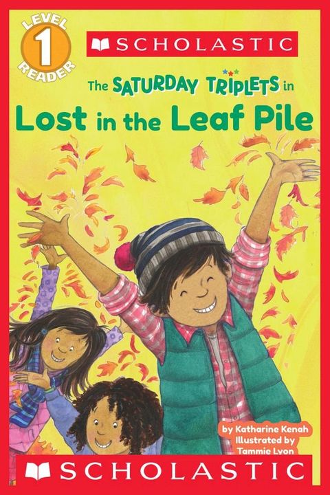 Scholastic Reader Level 1: The Saturday Triplets #1: Lost in the Leaf Pile(Kobo/電子書)