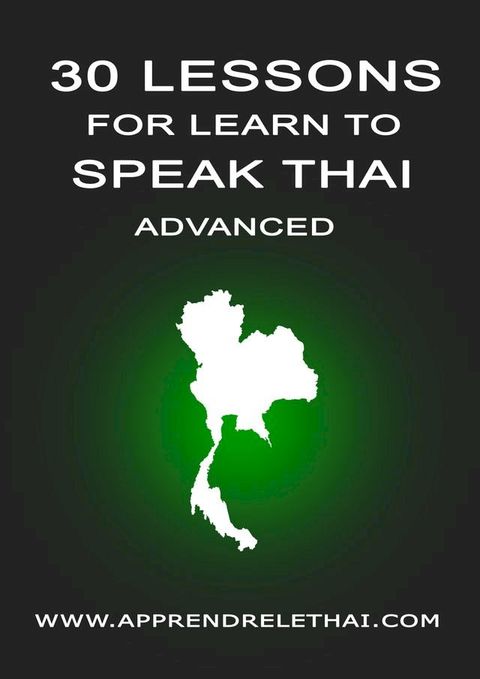 30 Lessons for Learn to Speak Thai Advanced(Kobo/電子書)