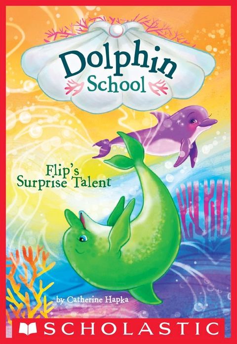 Flip's Surprise Talent (Dolphin School #4)(Kobo/電子書)