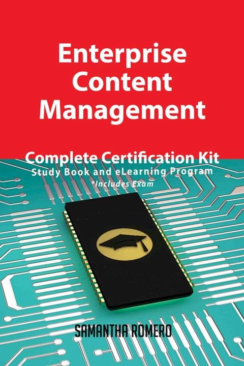 Enterprise Content Management Complete Certification Kit - Study Book and eLearning Program(Kobo/電子書)