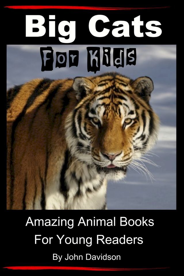  Big Cats: For Kids - Amazing Animal Books for Young Readers(Kobo/電子書)