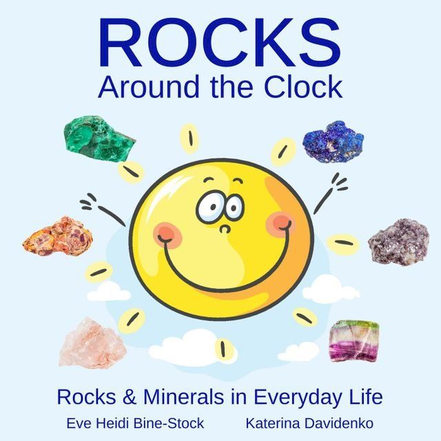  Rocks Around the Clock: Rocks & Minerals in Everyday Life(Kobo/電子書)