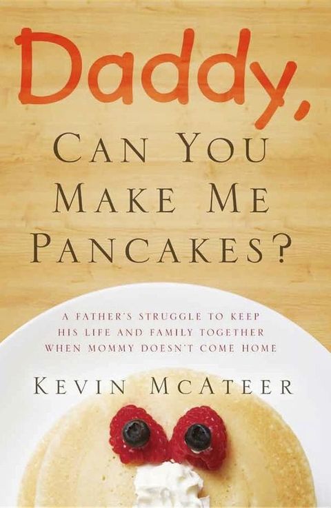 Daddy, Can You Make Me Pancakes?(Kobo/電子書)