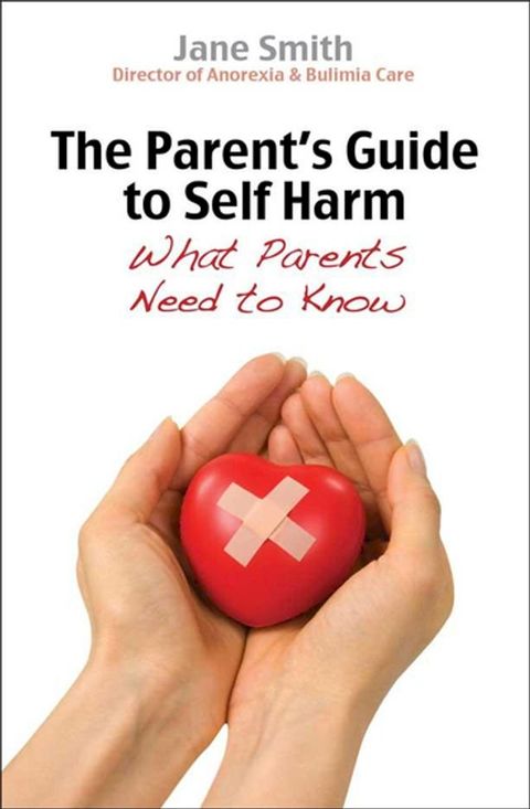 The Parent's Guide to Self-Harm(Kobo/電子書)