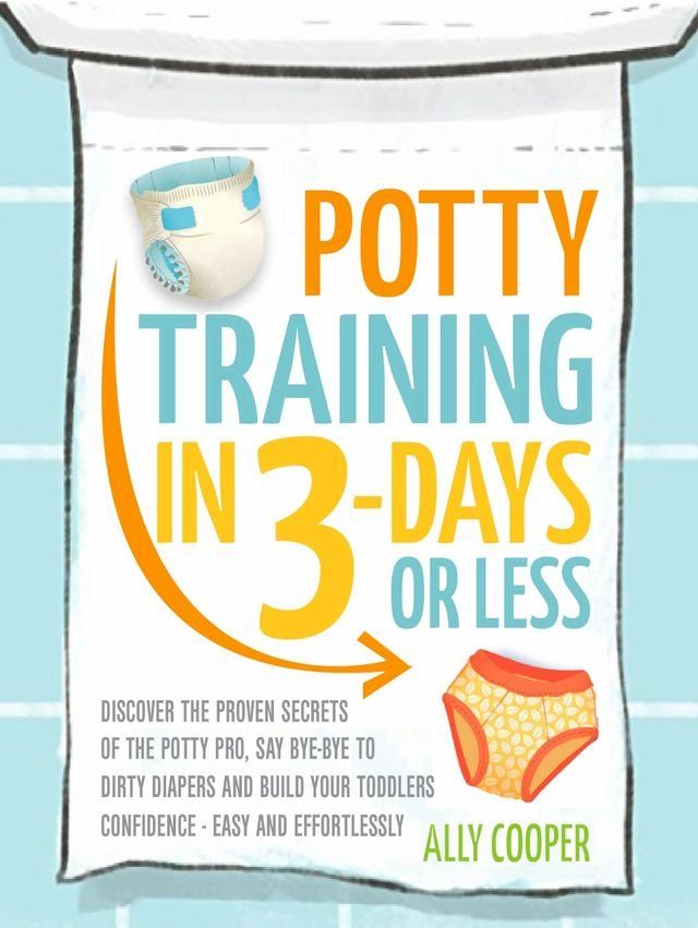  Potty Training In 3 Days Or Less:(Kobo/電子書)