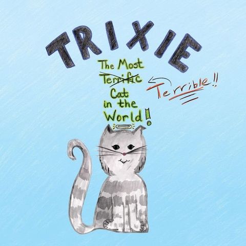 Trixie the Most Terrible Cat in the World(Kobo/電子書)