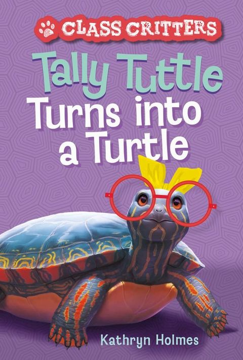 Tally Tuttle Turns into a Turtle (Class Critters #1)(Kobo/電子書)