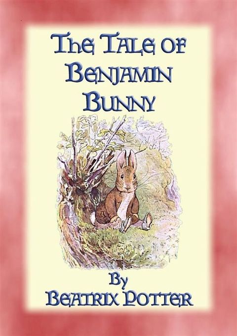 THE TALE OF BENJAMIN BUNNY - Tales of Peter Rabbit & Friends Book 04(Kobo/電子書)