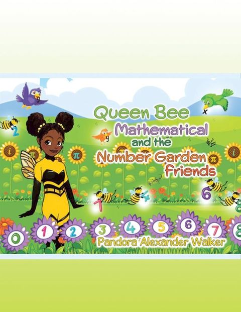 Queen Bee Mathematical and the Number Garden Friends(Kobo/電子書)