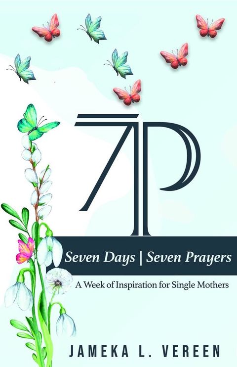 7 Days, 7 Prayers "A Week of Inspiration For Single Moms"(Kobo/電子書)