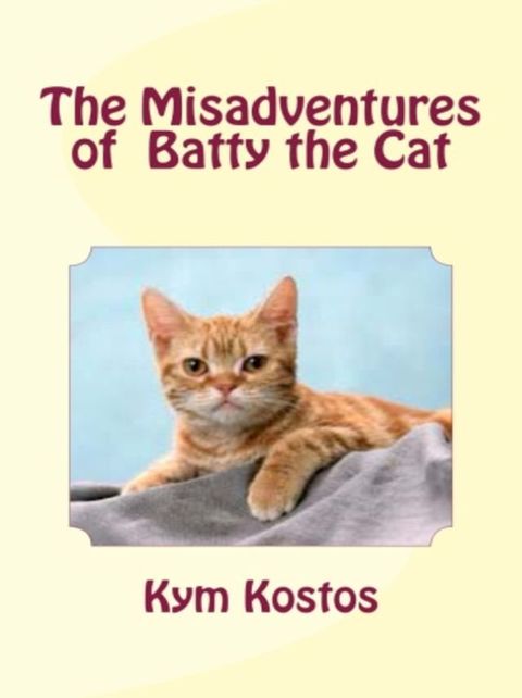 The Misadventures of Batty the Cat(Kobo/電子書)