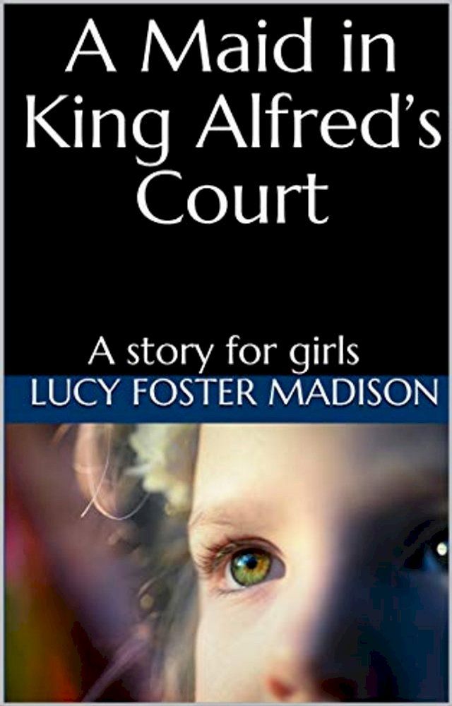  A Maid at King Alfred's Court(Kobo/電子書)