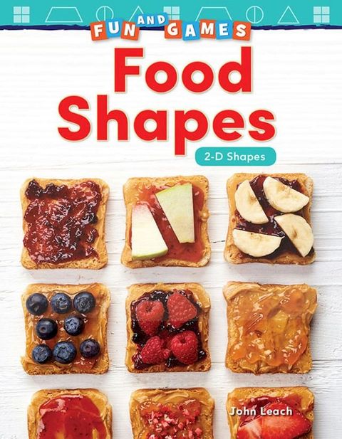 Fun and Games Food Shapes: 2-D Shapes(Kobo/電子書)