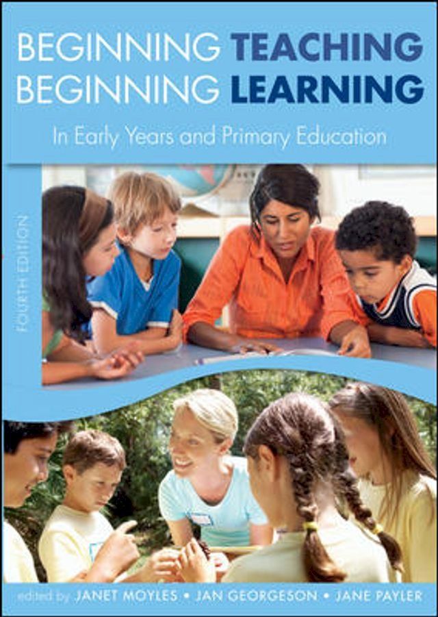  Beginning Teaching, Beginning Learning: In Early Years And Primary Education(Kobo/電子書)