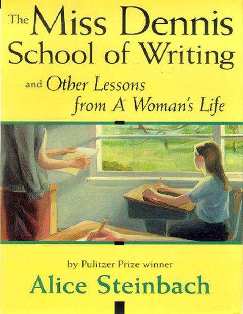 The Miss Dennis School Of Writing And Other Lessons From A Woman's Life(Kobo/電子書)