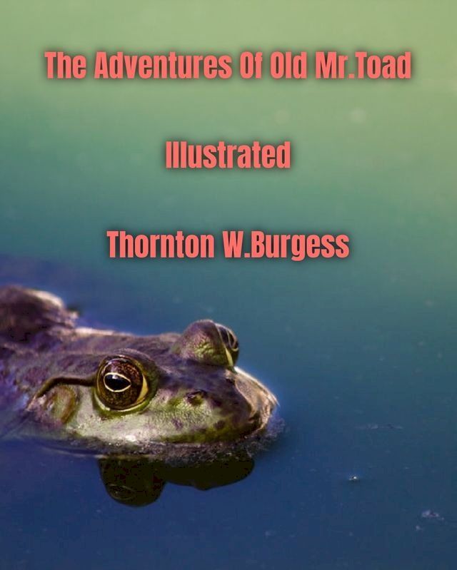  The Adventures of Old Mr. Toad Illustrated(Kobo/電子書)