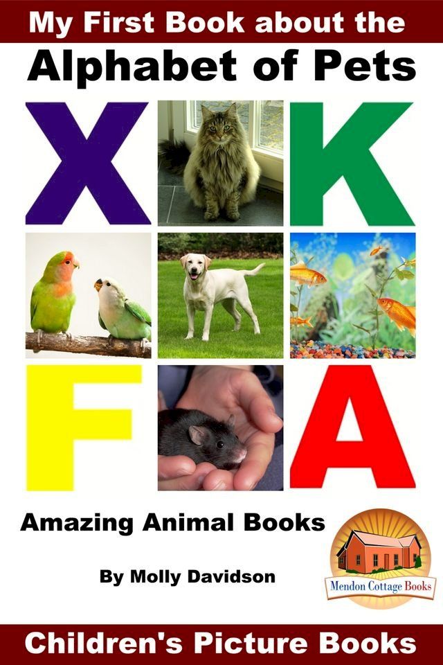  My First Book about the Alphabet of Pets: Amazing Animal Books - Children's Picture Books(Kobo/電子書)