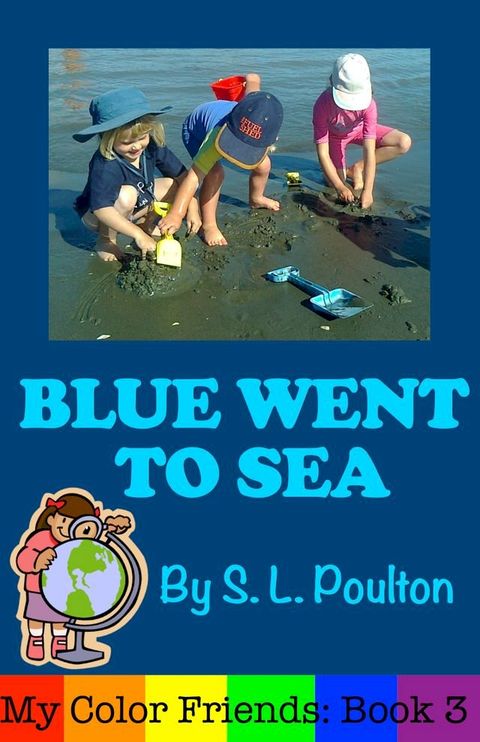 Blue Went to Sea: A Preschool Early Learning Colors Picture Book(Kobo/電子書)