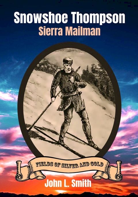 Snowshoe Thompson: Sierra Mailman(Kobo/電子書)