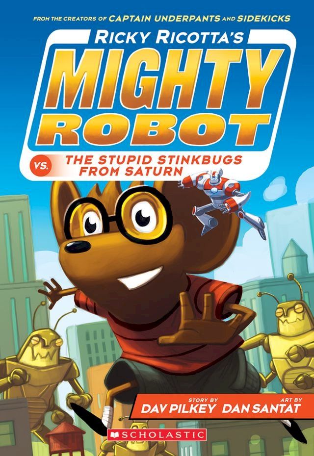  Ricky Ricotta's Mighty Robot vs. the Stupid Stinkbugs from Saturn (Ricky Ricotta's Mighty Robot #6)(Kobo/電子書)