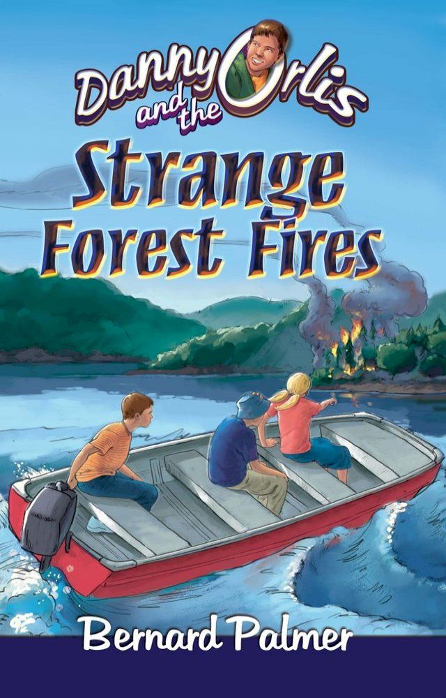  Danny Orlis and the Strange Forest Fires(Kobo/電子書)