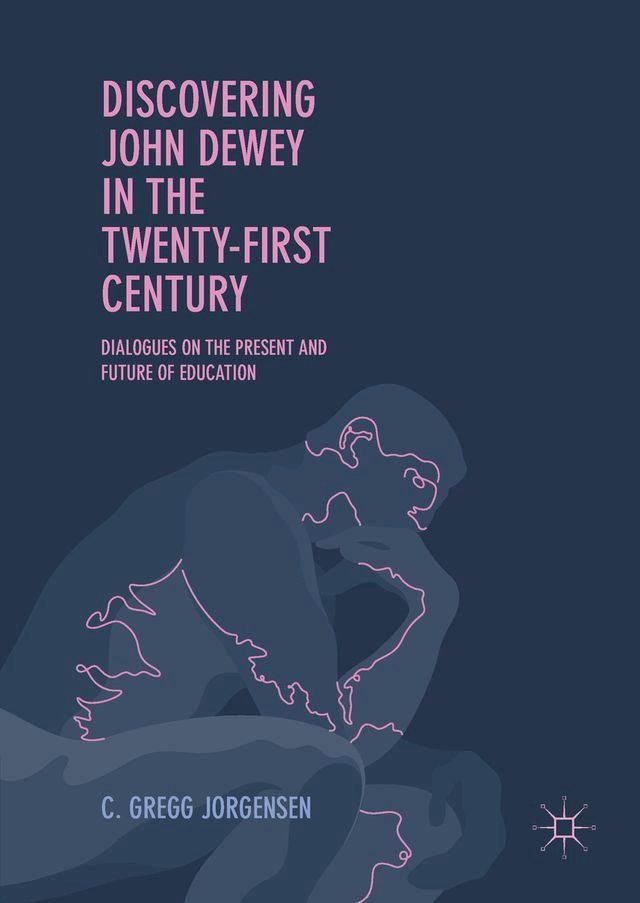  Discovering John Dewey in the Twenty-First Century(Kobo/電子書)