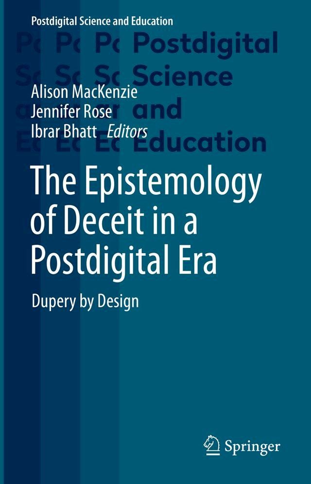  The Epistemology of Deceit in a Postdigital Era(Kobo/電子書)