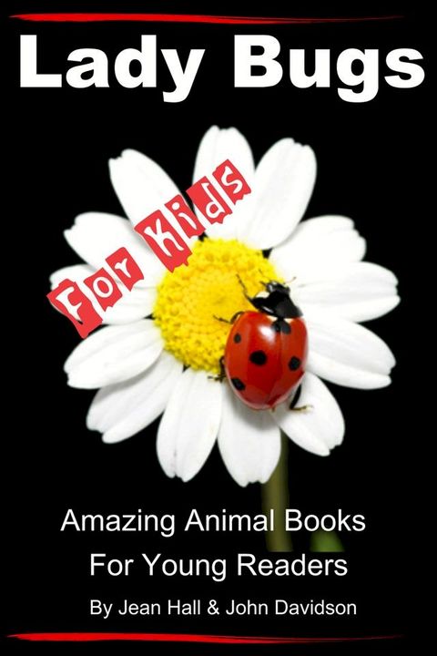 Lady Bugs: For Kids – Amazing Animal Books for Young Readers(Kobo/電子書)