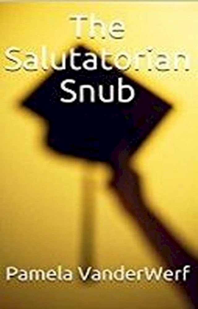  The Salutatorian Snub(Kobo/電子書)