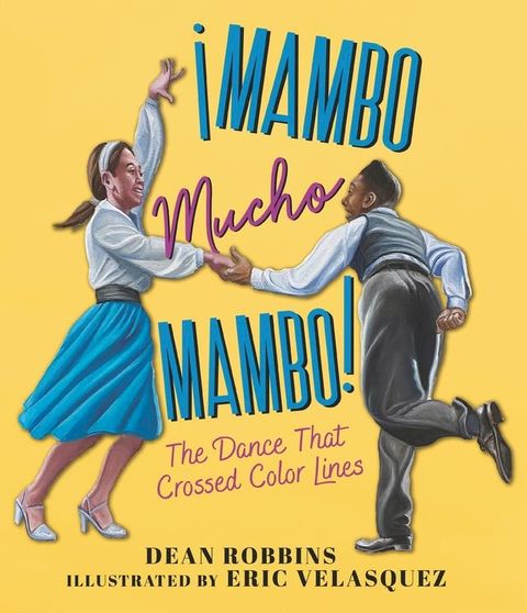 &iexcl;Mambo Mucho Mambo! The Dance That Crossed Color Lines(Kobo/電子書)